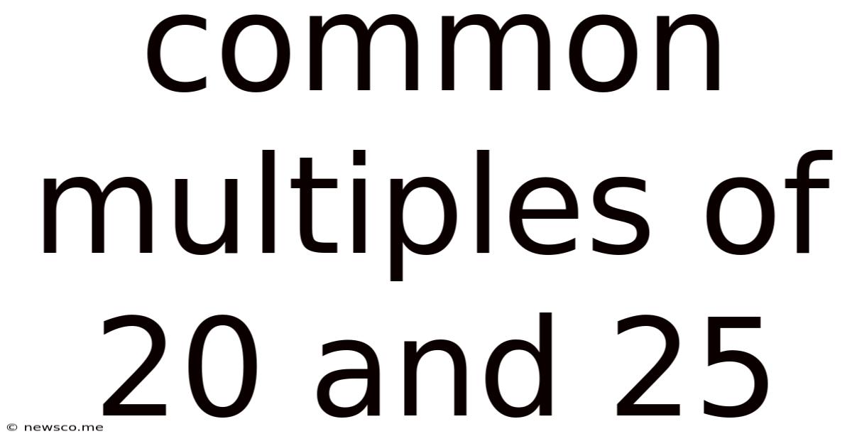 Common Multiples Of 20 And 25