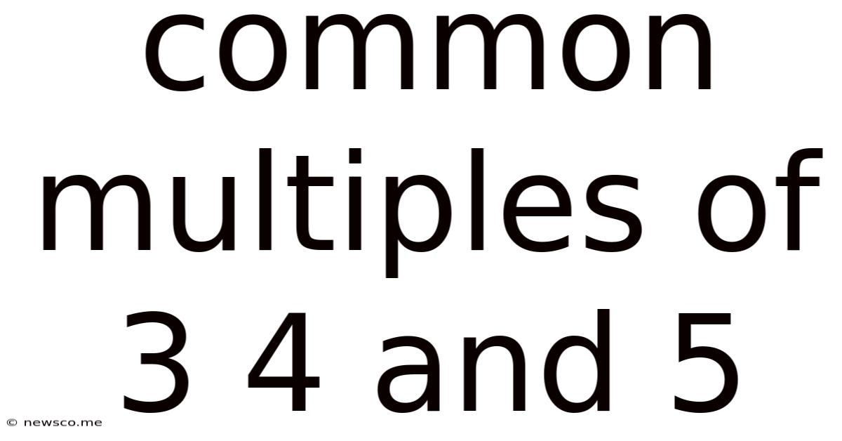 Common Multiples Of 3 4 And 5