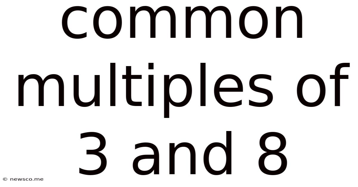 Common Multiples Of 3 And 8