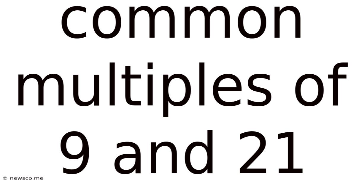 Common Multiples Of 9 And 21