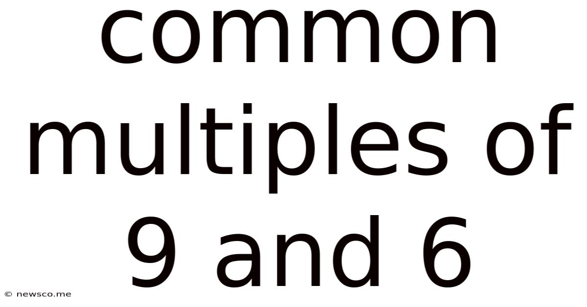 Common Multiples Of 9 And 6