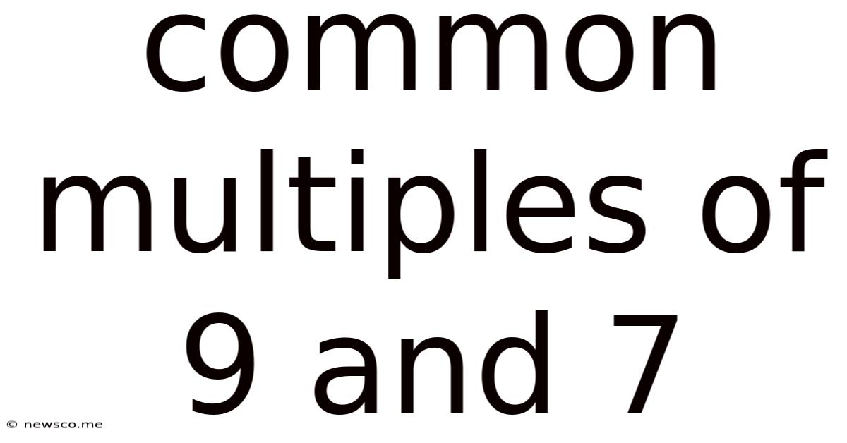 Common Multiples Of 9 And 7