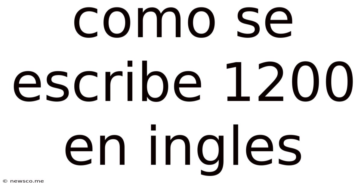 Como Se Escribe 1200 En Ingles