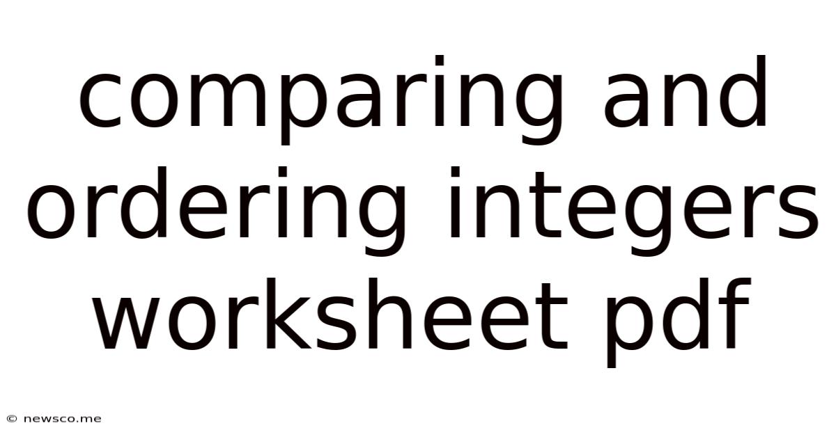 Comparing And Ordering Integers Worksheet Pdf