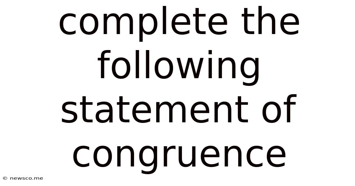Complete The Following Statement Of Congruence