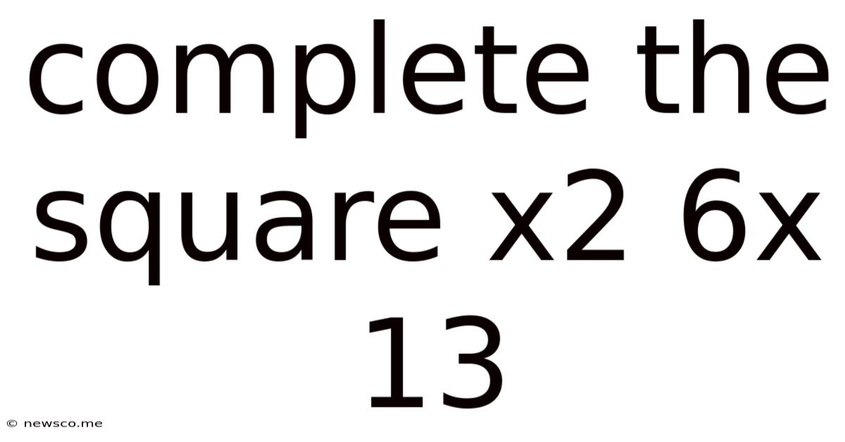 Complete The Square X2 6x 13