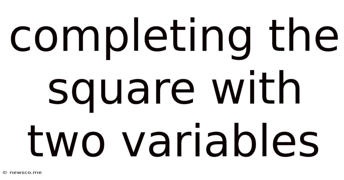 Completing The Square With Two Variables