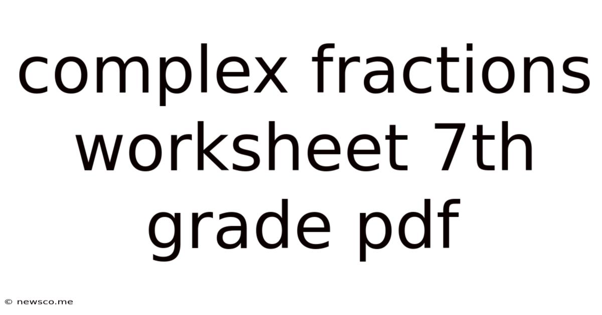 Complex Fractions Worksheet 7th Grade Pdf