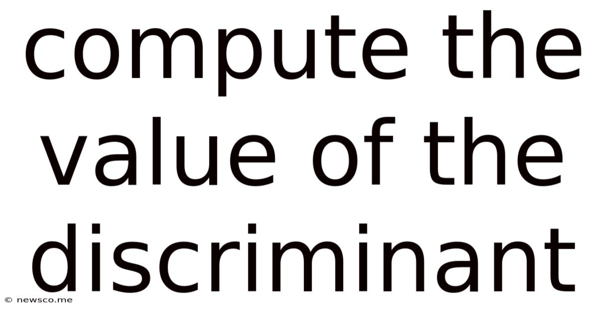 Compute The Value Of The Discriminant