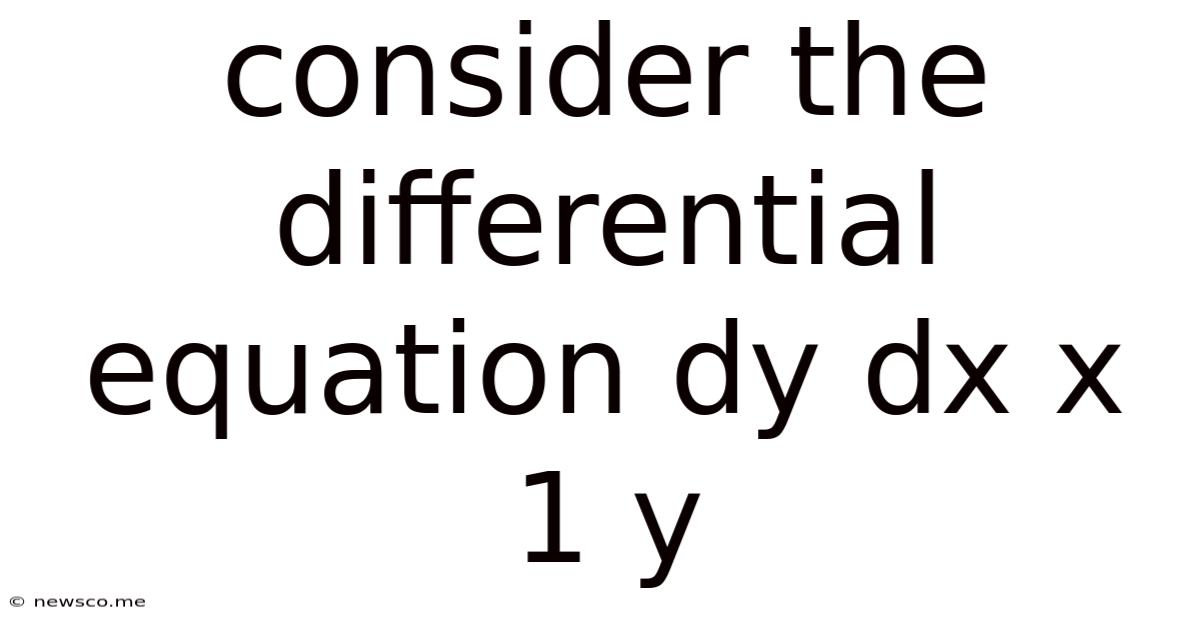 Consider The Differential Equation Dy Dx X 1 Y