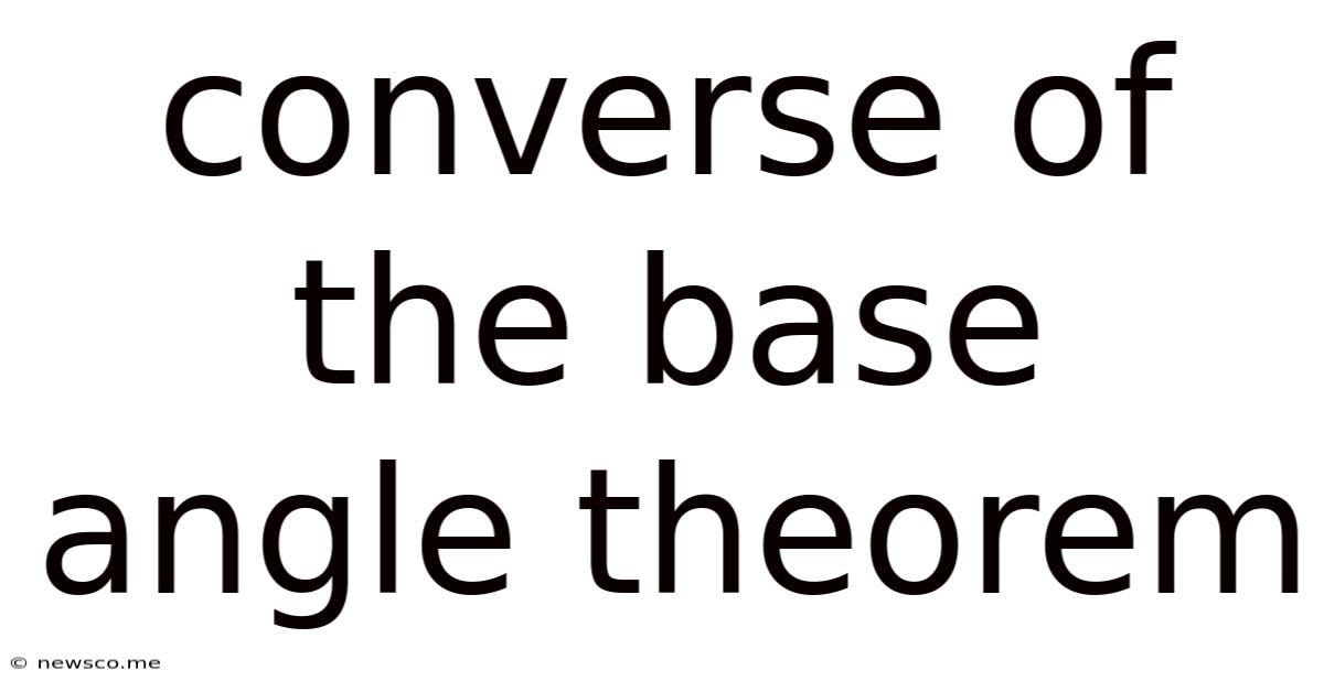 Converse Of The Base Angle Theorem