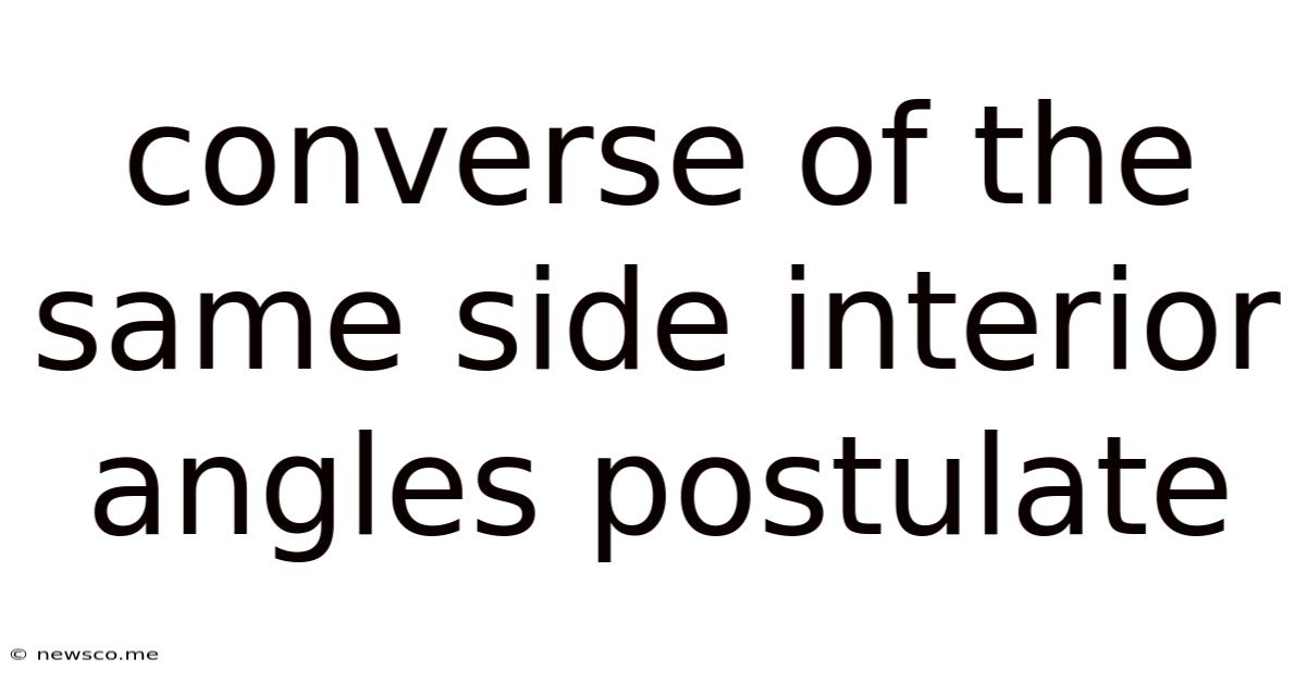 Converse Of The Same Side Interior Angles Postulate