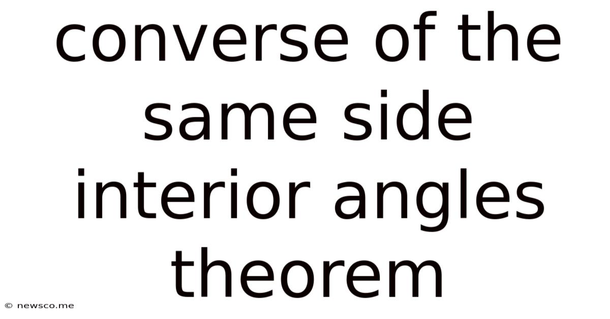 Converse Of The Same Side Interior Angles Theorem