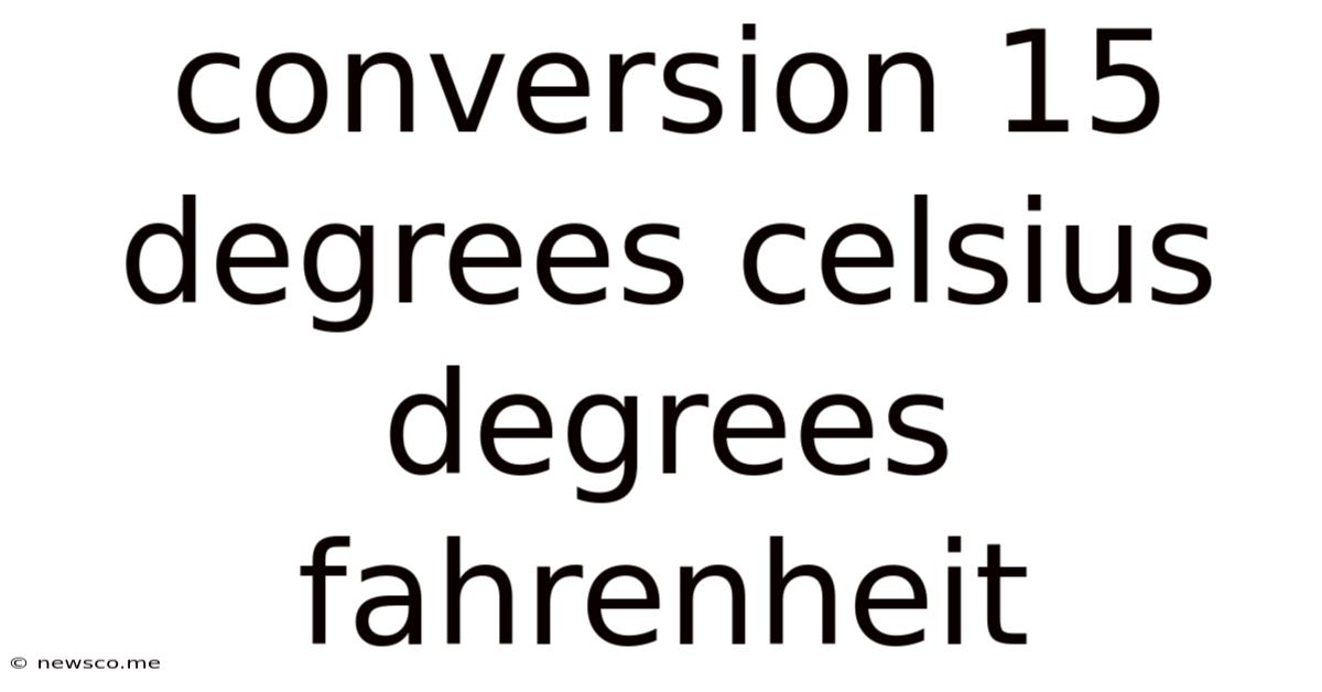 Conversion 15 Degrees Celsius Degrees Fahrenheit