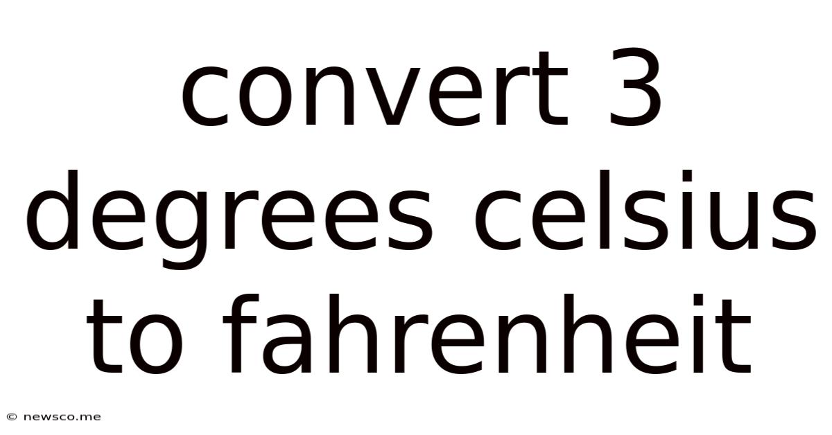 Convert 3 Degrees Celsius To Fahrenheit