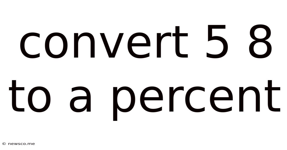 Convert 5 8 To A Percent
