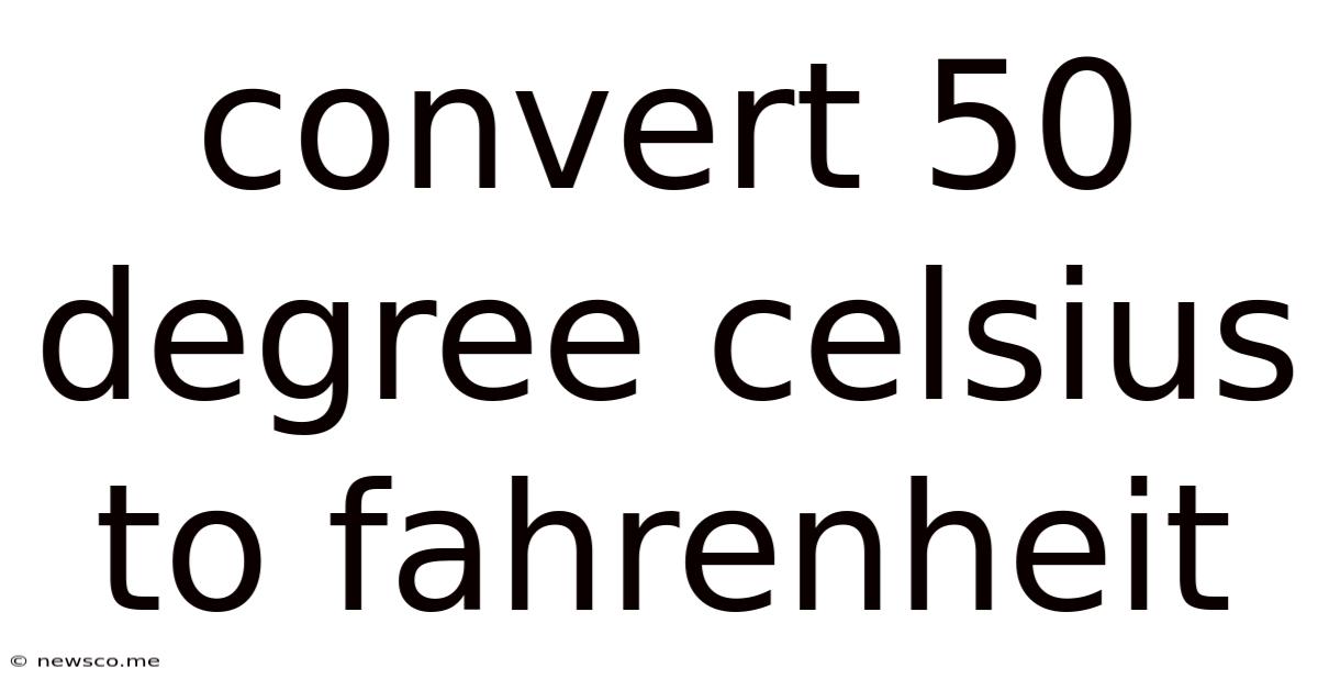 Convert 50 Degree Celsius To Fahrenheit