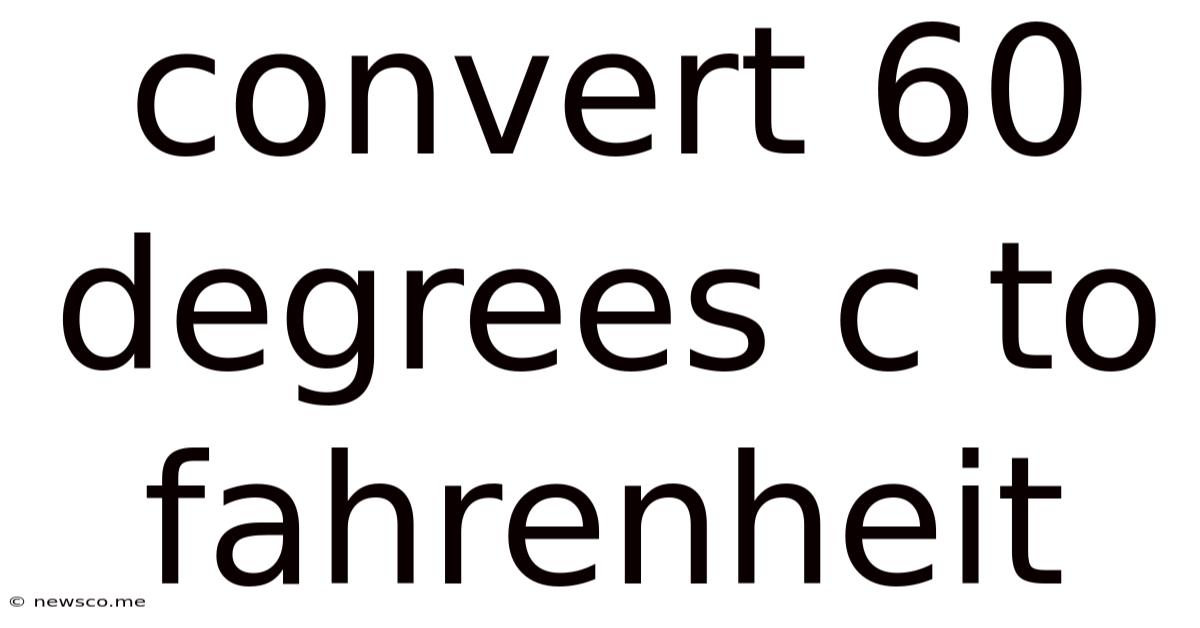 Convert 60 Degrees C To Fahrenheit