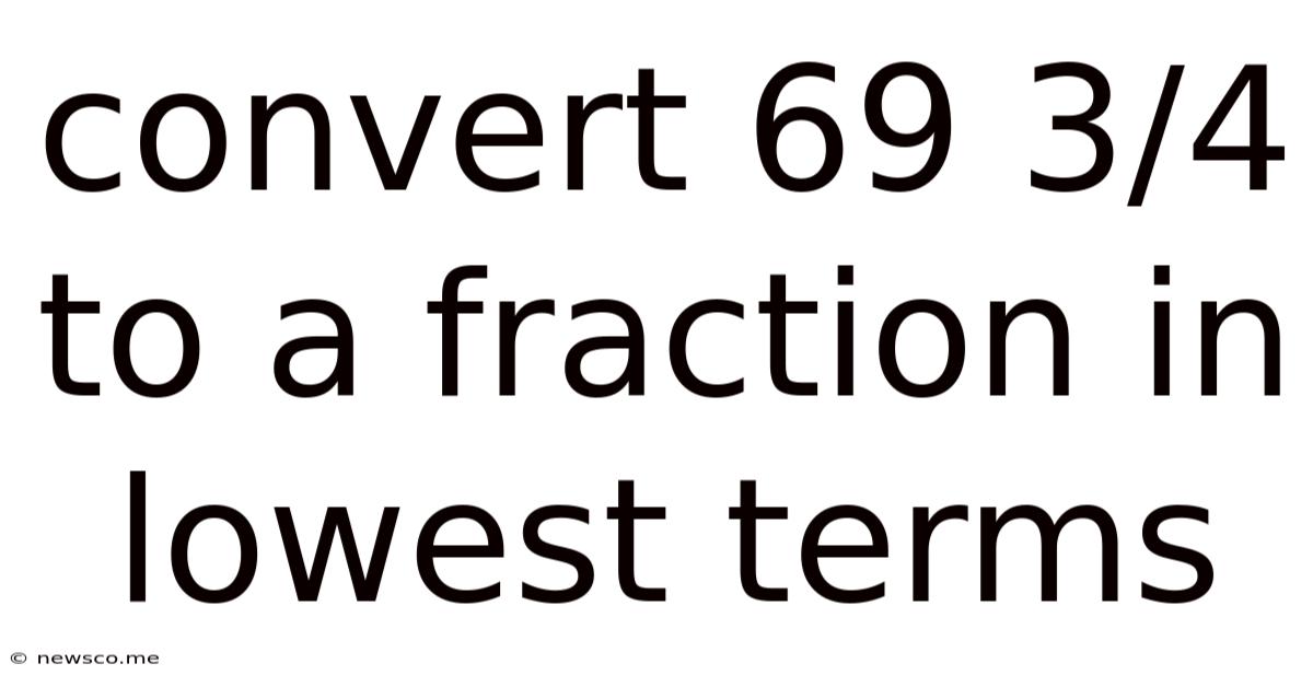 Convert 69 3/4 To A Fraction In Lowest Terms