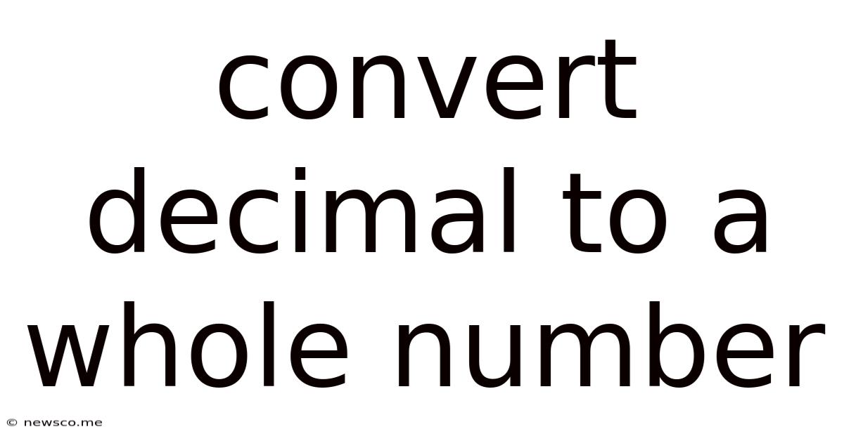 Convert Decimal To A Whole Number