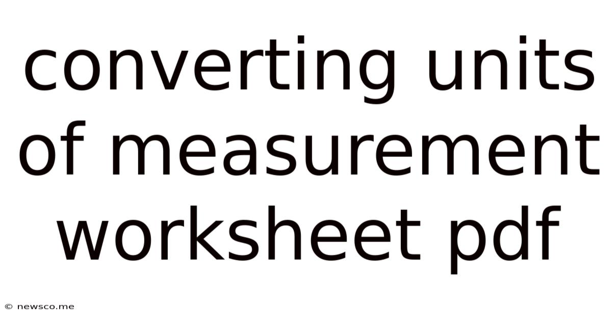 Converting Units Of Measurement Worksheet Pdf