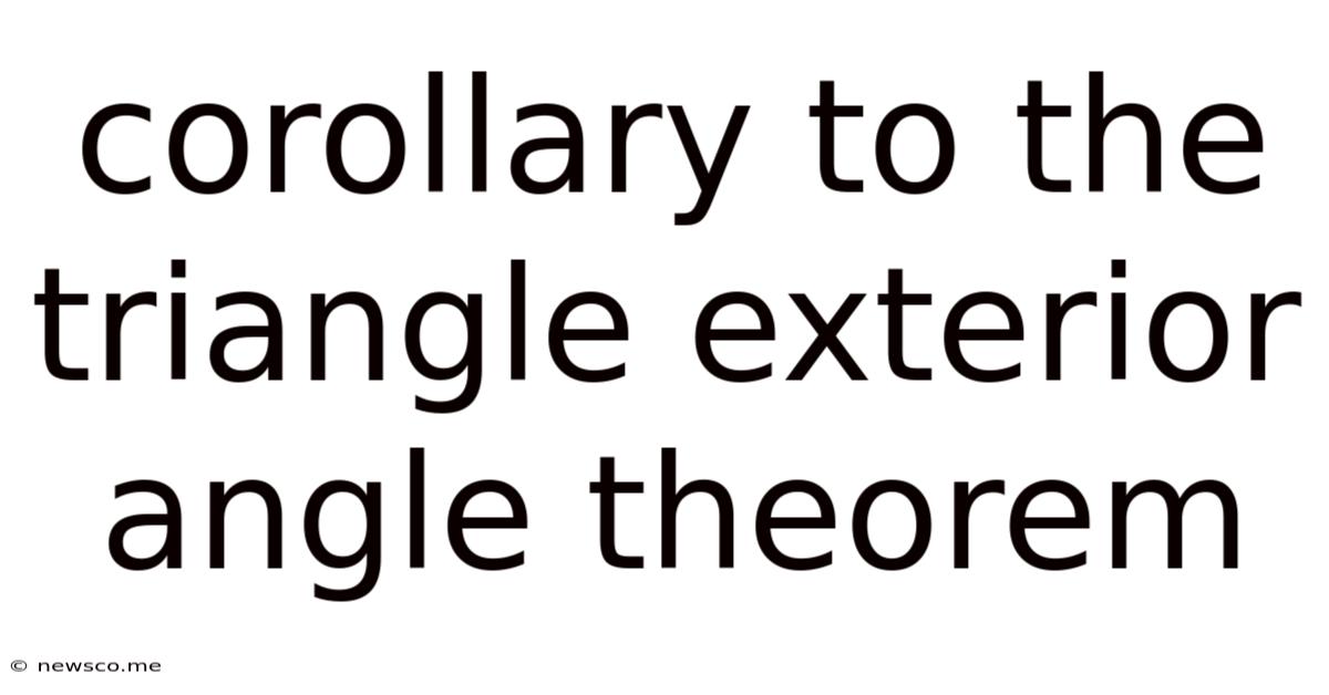 Corollary To The Triangle Exterior Angle Theorem