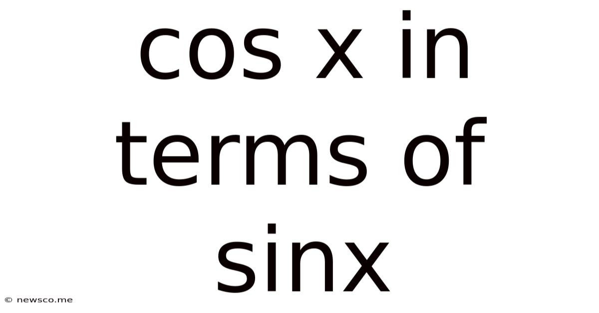 Cos X In Terms Of Sinx
