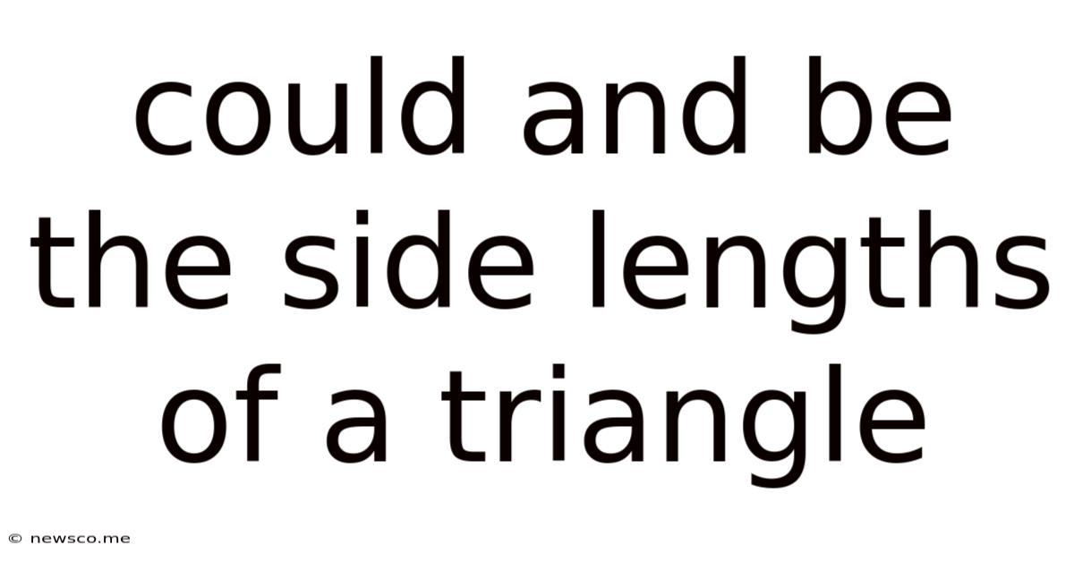 Could And Be The Side Lengths Of A Triangle
