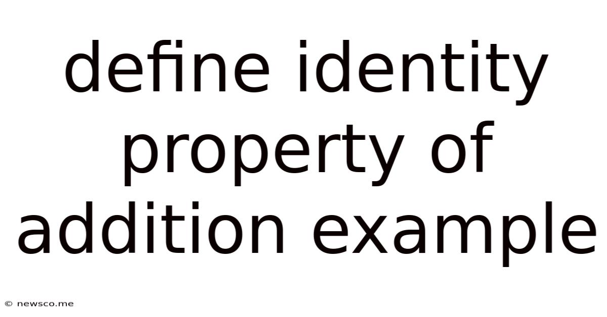 Define Identity Property Of Addition Example