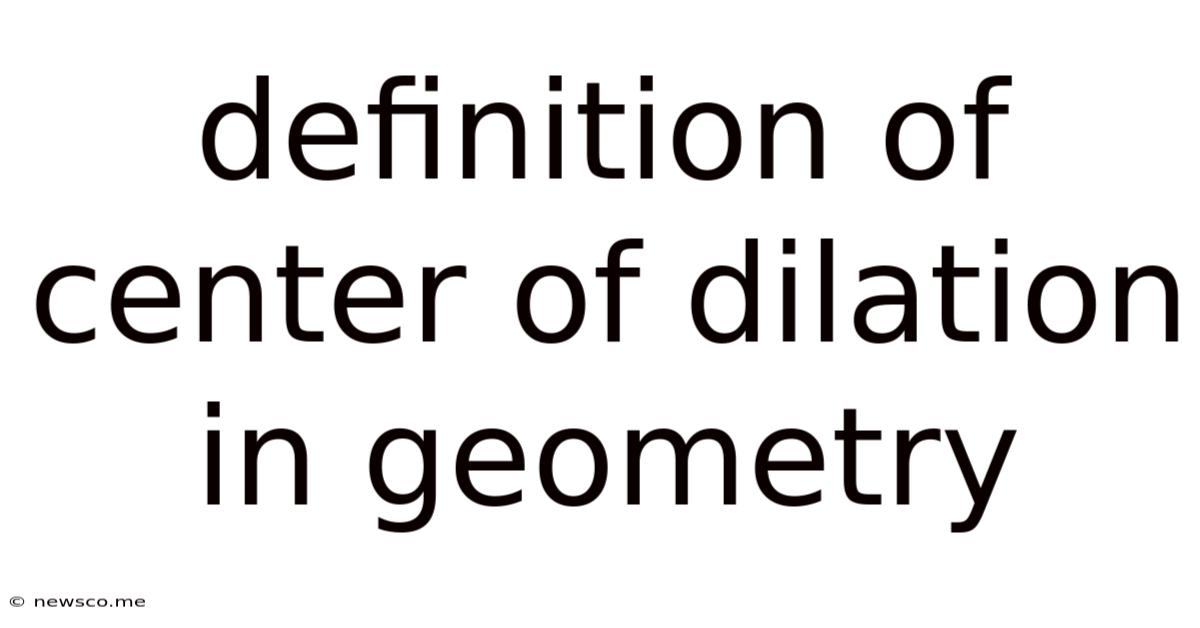 Definition Of Center Of Dilation In Geometry