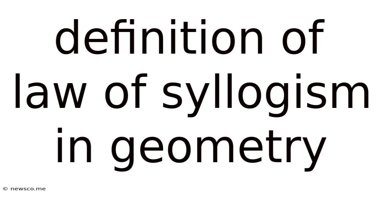 Definition Of Law Of Syllogism In Geometry