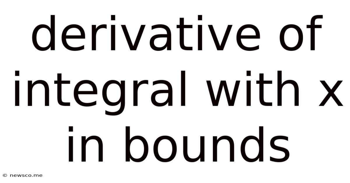 Derivative Of Integral With X In Bounds