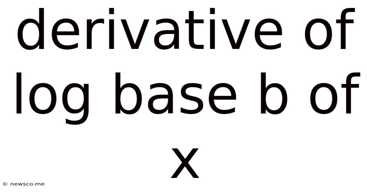 Derivative Of Log Base B Of X