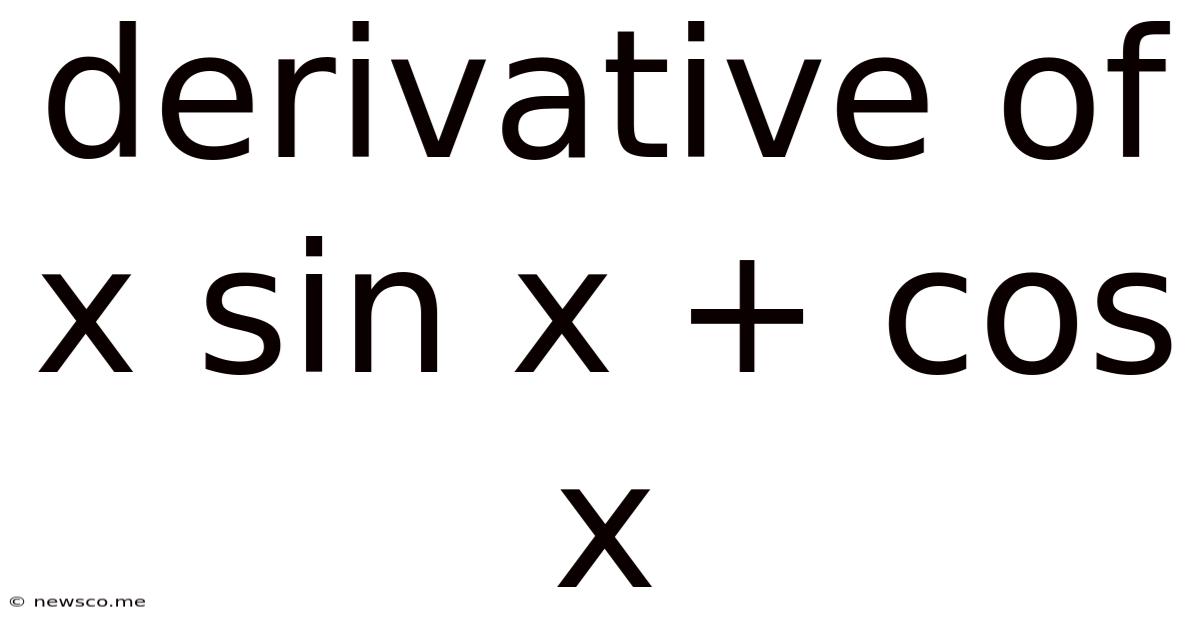 Derivative Of X Sin X + Cos X