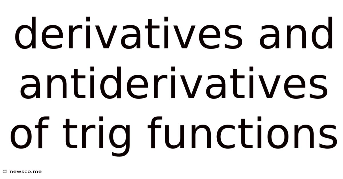 Derivatives And Antiderivatives Of Trig Functions