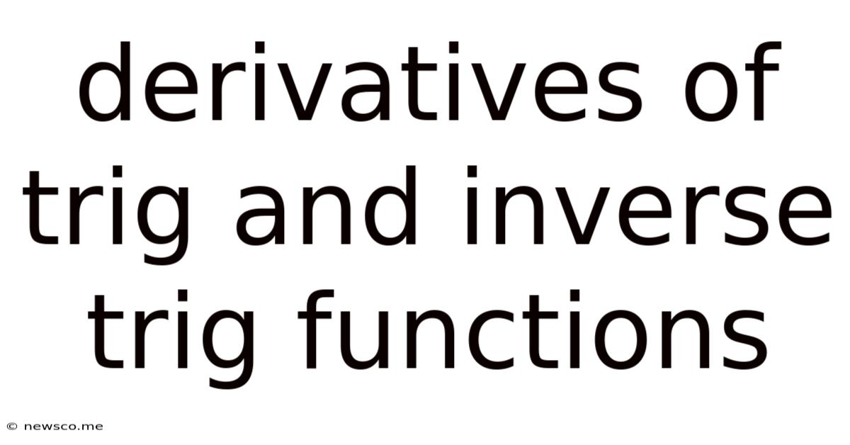 Derivatives Of Trig And Inverse Trig Functions