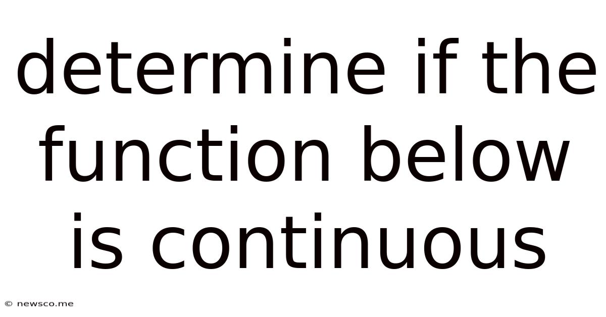Determine If The Function Below Is Continuous