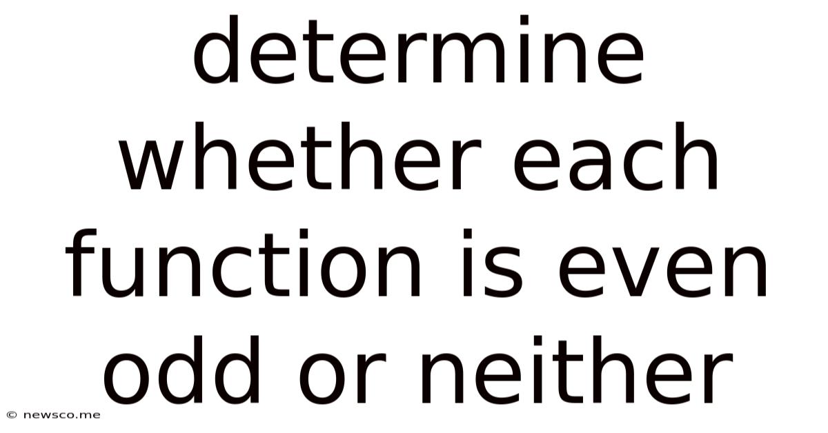 Determine Whether Each Function Is Even Odd Or Neither