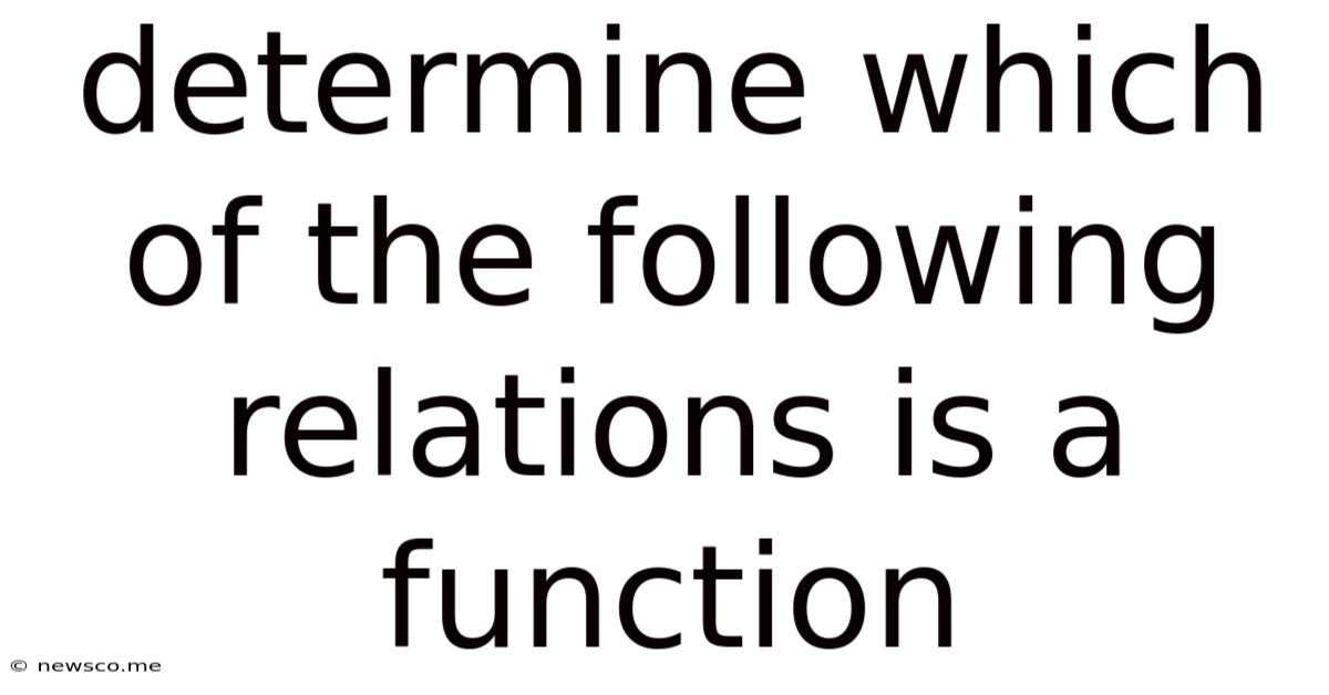 Determine Which Of The Following Relations Is A Function
