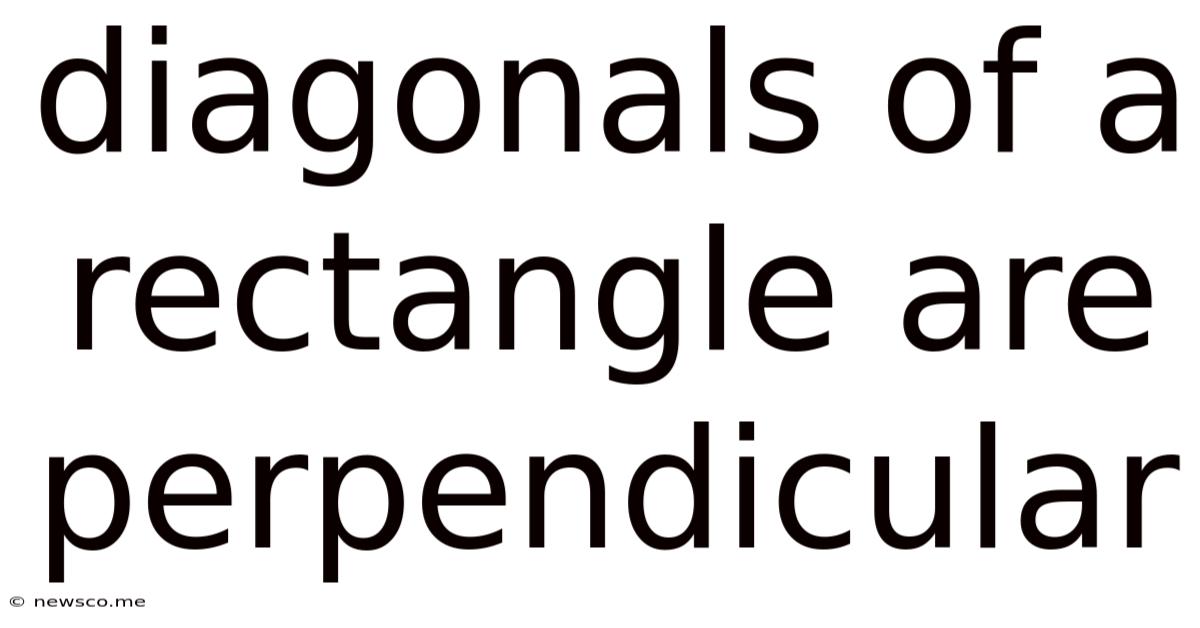 Diagonals Of A Rectangle Are Perpendicular