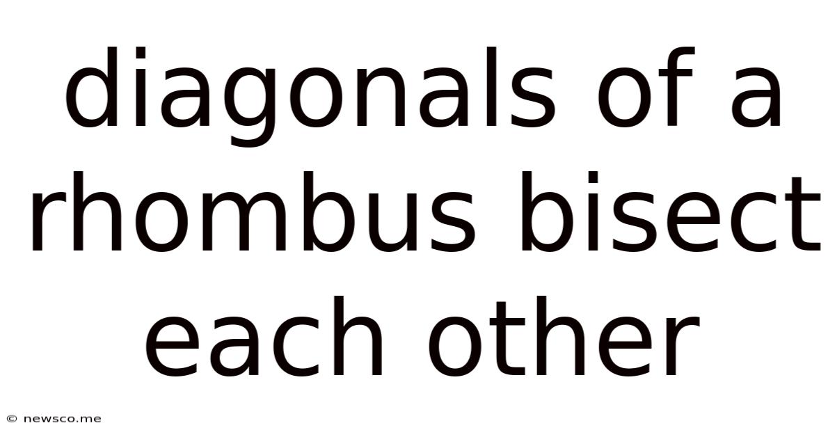 Diagonals Of A Rhombus Bisect Each Other