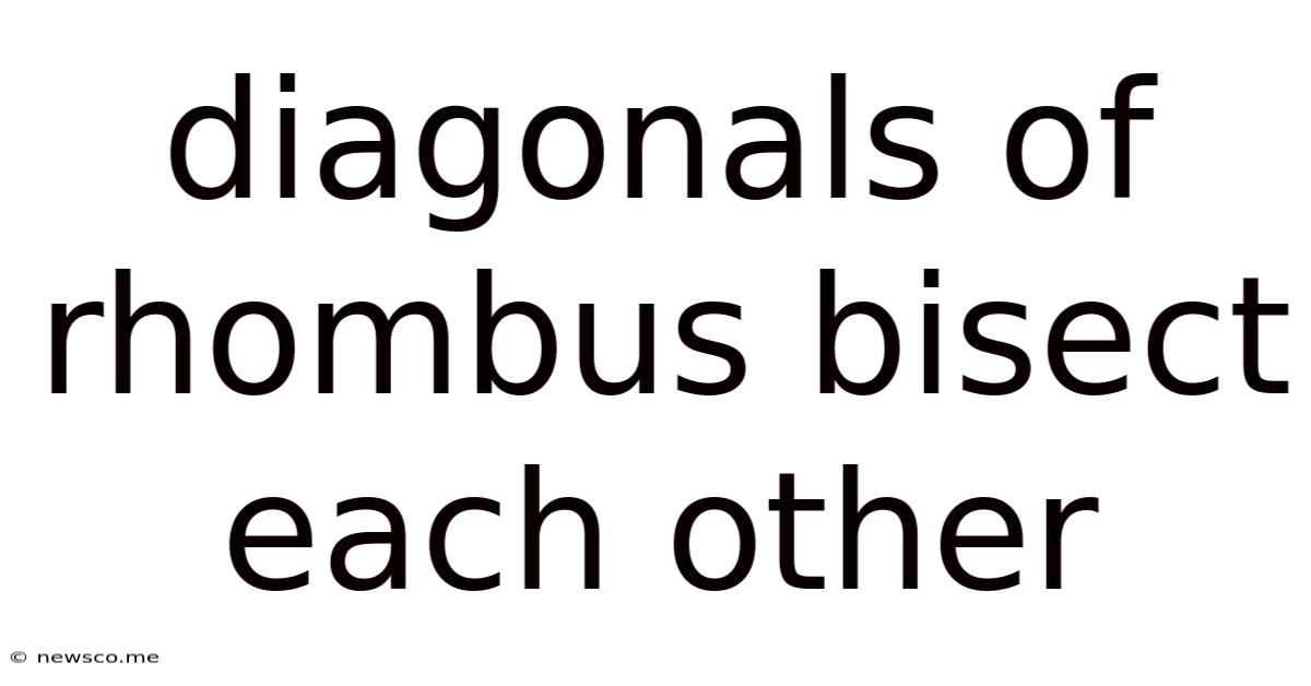 Diagonals Of Rhombus Bisect Each Other