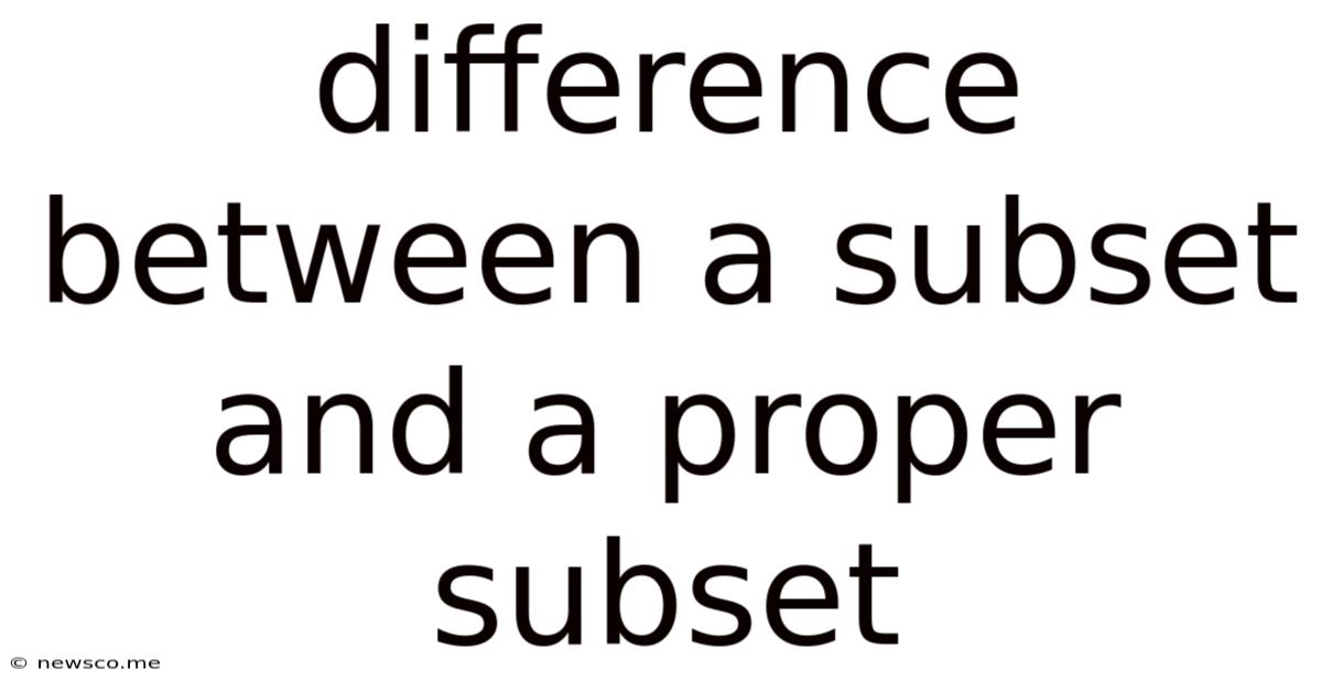 Difference Between A Subset And A Proper Subset