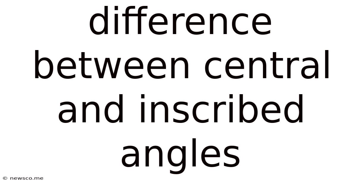 Difference Between Central And Inscribed Angles