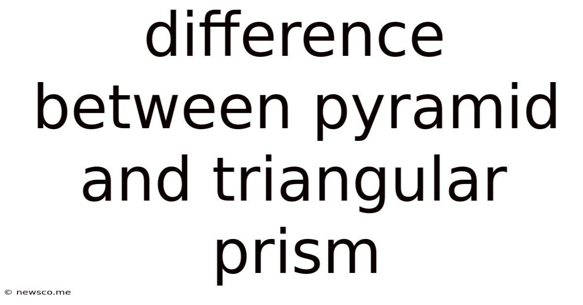 Difference Between Pyramid And Triangular Prism
