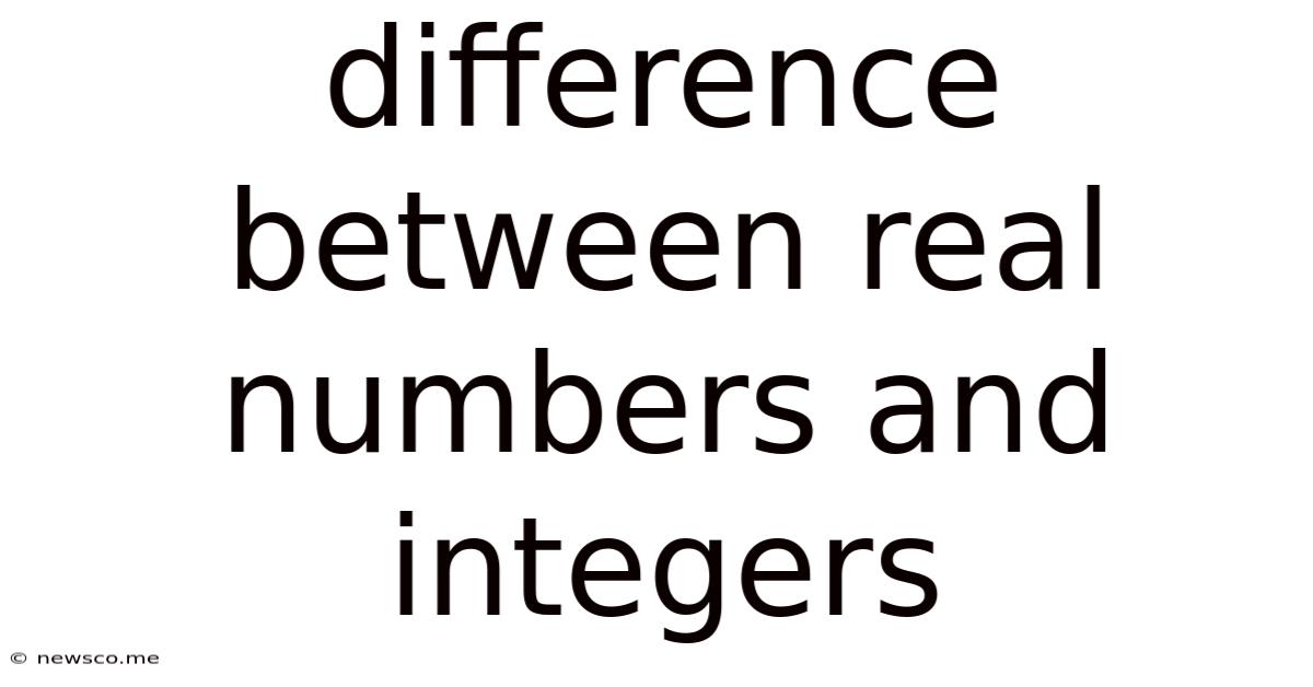 Difference Between Real Numbers And Integers