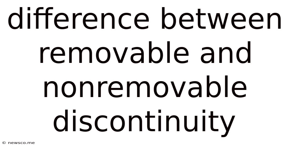 Difference Between Removable And Nonremovable Discontinuity