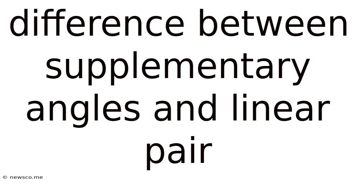 Difference Between Supplementary Angles And Linear Pair
