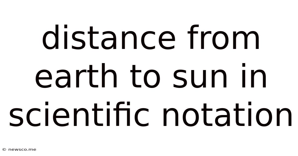 Distance From Earth To Sun In Scientific Notation