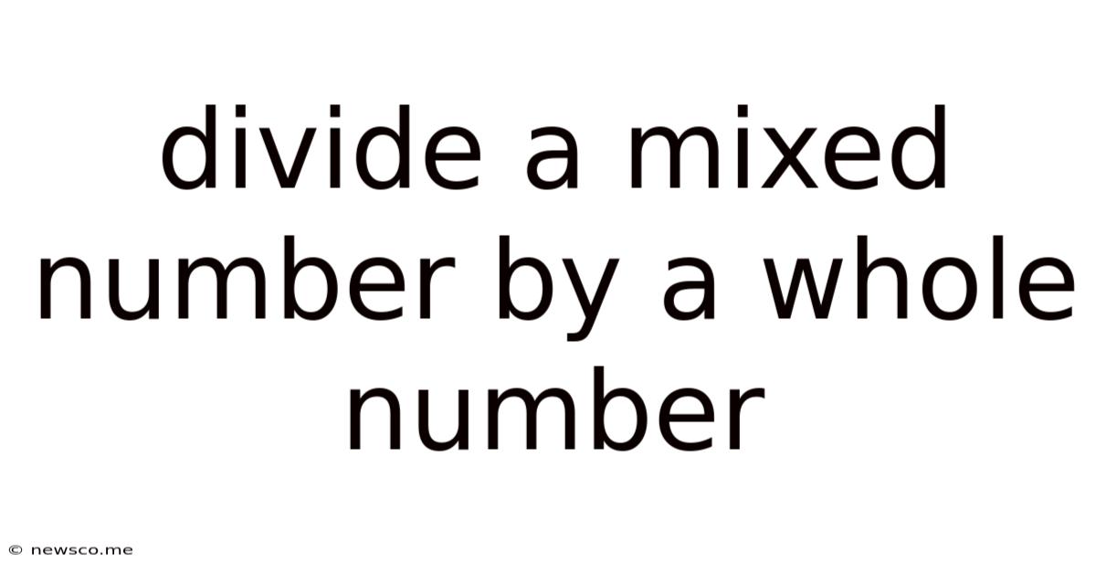 Divide A Mixed Number By A Whole Number